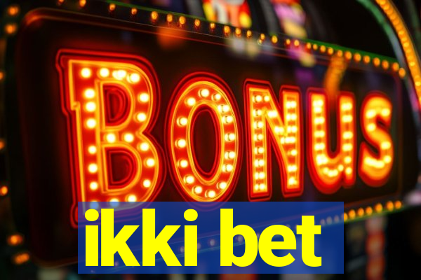 ikki bet